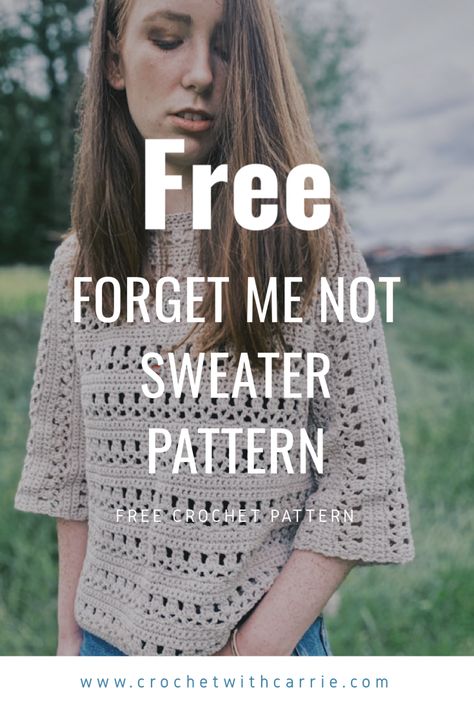 Crochet Forget Me Not Sweater - Crochet with Carrie Crochet Summer Pullover Pattern Free, Dk Weight Crochet Sweater Pattern, Peekaboo Crochet Top Pattern Free, Crochet Light Sweater, Light Crochet Sweater, Forget Me Not Crochet, Crochet Summer Sweater, Crocheted Sweaters, Free Crochet Sweater