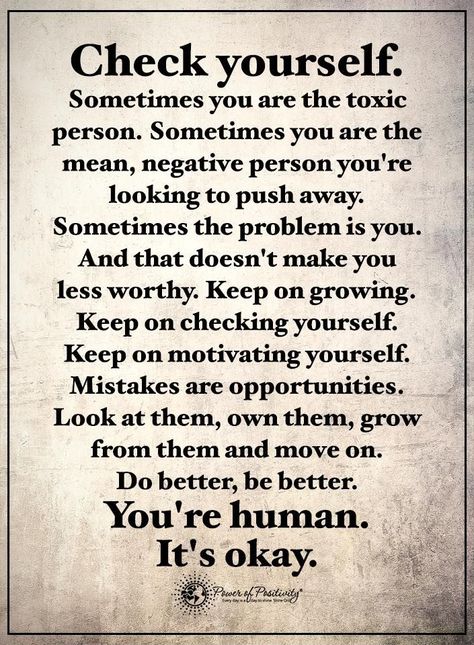 I like check in with yourself. Seems less harsh and still accomplishes the same thing. Just saying. Sorry For Being Toxic, Check Yourself, Toxic People Quotes, M Sorry, Im Sorry, Life Lesson Quotes, People Quotes, Quotable Quotes, Inspiring Quotes About Life