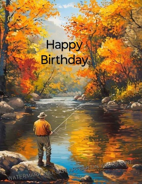 Happy Birthday Fishing Man, Birthday Images For Men, Cool Happy Birthday Images, Birthday Wishes Pics, Happy Birthday Wishes Photos, Graduation 2024, Fishing Cards, Best Birthday Wishes, Fishing Birthday