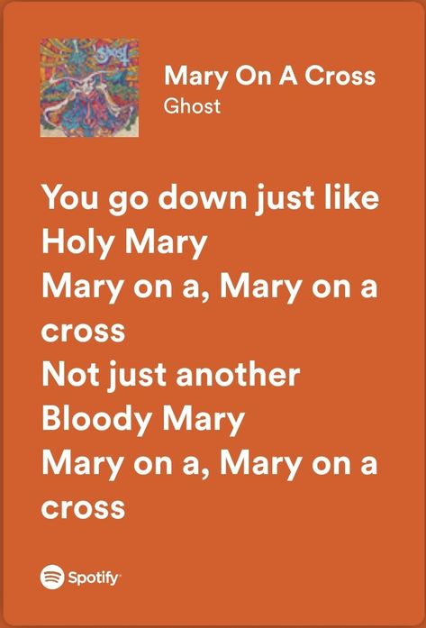 Marry On A Cross Ghost, Marry On A Cross, Mary's Song, Spotify Lyrics, Holy Mary, A Cross, Ghost, Songs, Music