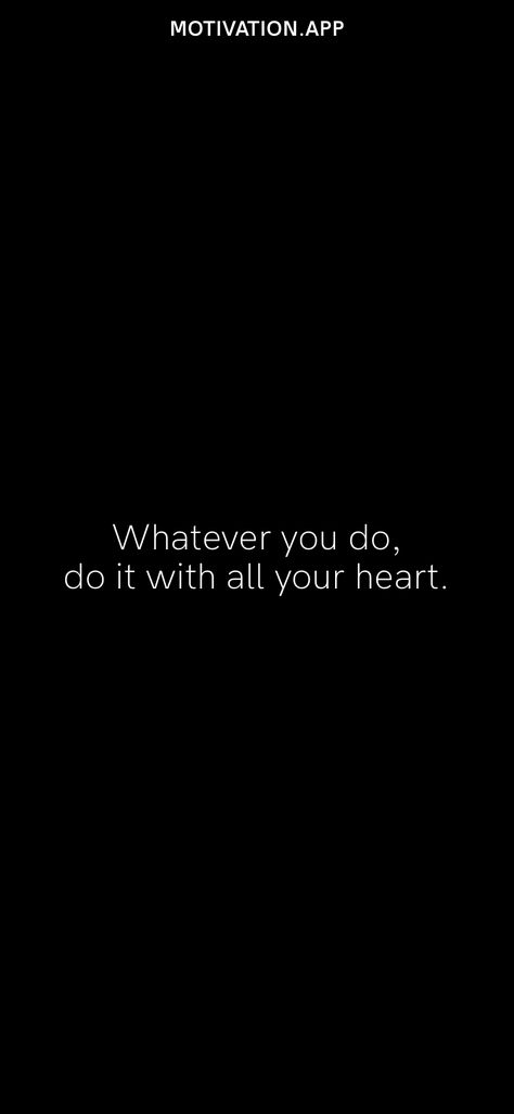 Whatever you do, do it with all your heart. From the Motivation app: https://motivation.app Do It With All Your Heart, Whatever You Do Work With All Your Heart, Motivation App, Honest Quotes, Whole Heart, Do Everything, Hearts Desire, Bible Stories, Bible Quotes