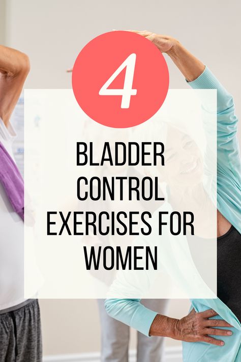 4 Bladder Control Exercises for Women Bladder Control Exercises For Women, Exercise For Bedridden, Exercises To Help Bladder Control, Over Active Bladder Women, How To Stop Bladder Leakage Exercise, Bladder Strengthening Exercise, Exercises For Bladder Control, Weak Bladder Exercises, Incontinence Exercises For Women