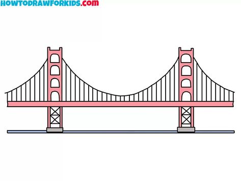 How to Draw the Golden Gate - Easy Drawing Tutorial For Kids Golden Gate Bridge Drawing Simple, Bridge Drawing Easy, Golden Gate Bridge Drawing, Draw Buildings, Bridge Drawing, English Day, Water Under The Bridge, Golden Bridge, Sketching Tips