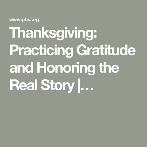 Thanksgiving: Practicing Gratitude and Honoring the Real Story |… Thanksgiving Story, Thanksgiving Stories, Practicing Gratitude, Critical Thinking Skills, Be Thankful, Thinking Skills, Critical Thinking, Gratitude, Thanksgiving