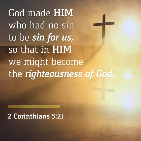 2 Corinthians 5:21, God made him who had no sin to be sin for us, so that in him we might become the righteousness of God. Righteousness Of God, Resurrection Day, Daily Scripture, Jesus Calling, Christian Encouragement, Bible Quotes Prayer, Favorite Bible Verses, True Life, Christian Bible