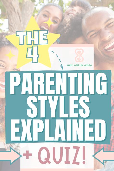 The 4 Parenting Styles Explained + Quiz!  By Such a Little While LLC (text overlay image of family smiling) Parenting Styles Types Of, Parenting Styles Quiz, Types Of Parenting Styles, Different Parenting Styles, Parenting Types, Parenting Inspiration, Mindful Parenting, Peaceful Parenting, Sleep Training