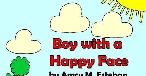 Story Book Title: Boy With a Happy Face  by  Amcy M. Esteban Source: English 2 LM Unit 4 Lesson 16 Here is a story about the boy with h... Abc Workbook, Free Stories For Kids, Picture Story For Kids, Small Stories For Kids, Fables For Kids, Story Reading, Children Stories, Circle Time Songs, Free Download Pictures