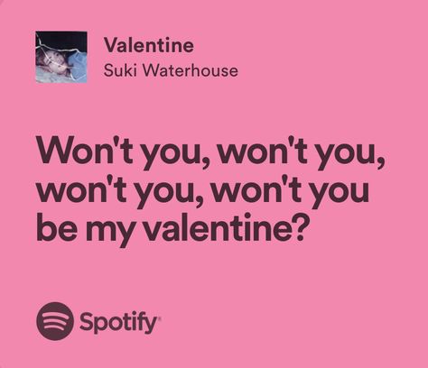 Suki Waterhouse Lyrics, Valentine Lyrics, Valentine Songs, Chibi Moon, Spotify Lyrics, Suki Waterhouse, Rosa Pink, Instagram Ideas, Song Quotes