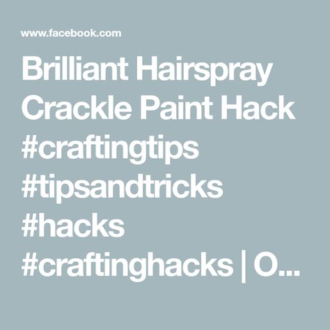 Brilliant Hairspray Crackle Paint Hack #craftingtips #tipsandtricks #hacks #craftinghacks | Our Upcycled Life | Our Upcycled Life · Original audio Crackle Paint, Crackle Painting, Flipping Furniture, Painting Tips, Audio, Paint