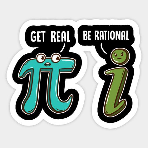 This hilarious be rational & get real math pun design is perfect for math students, tutors or teachers who love wearing witty math clothing! Great gift idea for a math professor or a math tutor who appreciates funny math humor! If you've been looking for cute math themed gifts as Christmas presents or birthday gifts, this funny math pun graphic is the perfect choice! -- Choose from our vast selection of stickers to match with your favorite design to make the perfect customized sticker/decal. Per Math Memes Student Funny Teacher Humor, Math Teacher Stickers, Math Memes Funny Hilarious, Math Memes Funny, Math Clothes, Math Stickers, Funny Math Puns, Math Camp, Math Professor