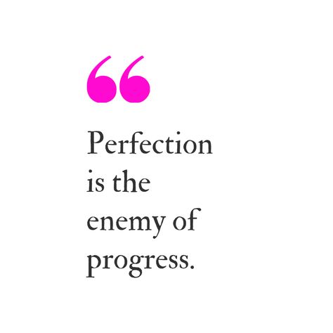 Perfection is the enemy of progress. Perfect Is The Enemy Of Good, Perfection Is The Enemy Of Progress, The Enemy Quotes, Enemy Quotes, Progress Quotes, Fabulous Quotes, Journal Quotes, Entrepreneur Motivation, Best Inspirational Quotes