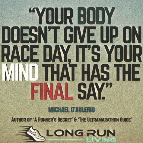 Your body doesn’t give up on race day, it’s your mind that has the final say | | motivational quotes | | inspirational quotes | | running quotes | |  | | #LiveOneTheRun #runningquotes #motivationalquotes #runningmotivation #runninginspiration Race Day Quotes, Runners Quotes Funny, Inspirational Running Quotes, Sweat Equity, Runners High, Running Quotes, Running Inspiration, Running Motivation, Fitness Motivation Quotes