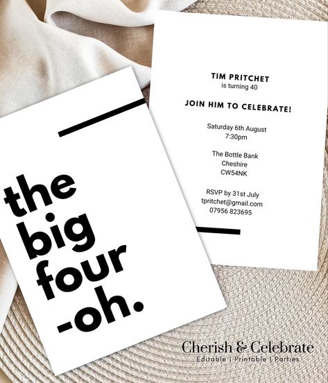 Image of a double sided birthday invitation, the front says The Big Four Oh, the back is a space to add all party details. Invitation is a classic white background with black writing in a very modern and minimalist aesthetic. 40th Birthday Invitation Template, Fortieth Birthday, White Invitation, Big Four, Forty Birthday, 40th Birthday Invitations, Birthday Party Invitation Templates, Video Invitation, Black Invitation