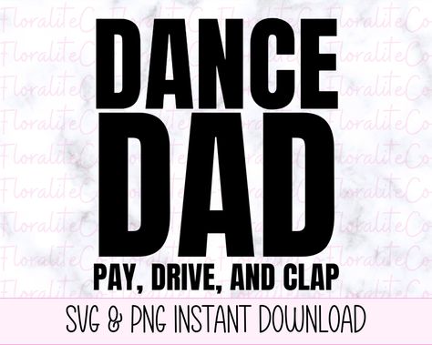 Dance Dad Shirt Ideas, Dance Mom Shirt Ideas, Dance Dad Shirt, Dance Merch, Dance Career, Dance Mom Svg, Dad Shirt Svg, Dance Svg, Diy Screen