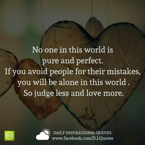 No One Is Perfect Quotes, Nobody Is Perfect Quotes, Quotes In Love, Mistake Quotes, Perfect Quotes, People Make Mistakes, Avoid People, No One Is Perfect, Perfection Quotes