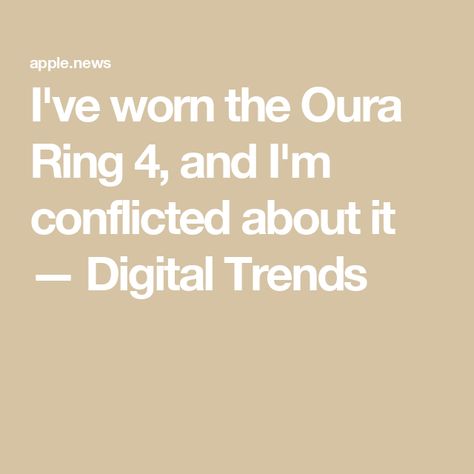 I've worn the Oura Ring 4, and I'm conflicted about it — Digital Trends Oura Ring Styling, Ring Styling, Oura Ring, Digital Trends, Ring