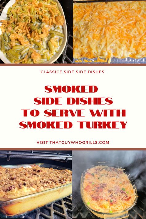 Looking for tasty side dishes to pair with your smoked turkey? Mashed potatoes, smoked green bean casserole, smoked sweet potato casserole, smoked mac and cheese.  Everything and anything goes with smoked turkey for holiday dinners or a just-because turkey dinner!   via @guywhogrills What To Serve With Smoked Turkey, Smoked Turkey Sides Summer, Smoked Sweet Potato Casserole, Smoked Turkey Casserole Recipes, Smoked Turkey Side Dishes, Side Dishes For Smoked Turkey, Smoked Turkey Sides, Smoked Side Dishes, Grilled Turkey Legs