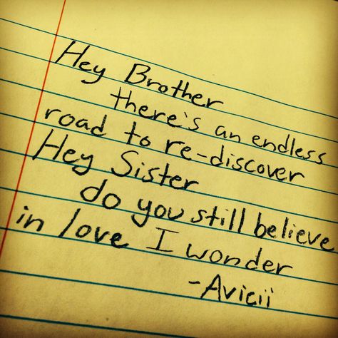 Hey Brother - Avicii Avett Brothers Tattoo Lyrics, Avicii Quotes, Wake Me Up Avicii, Avicii Hey Brother, Avicii Songs, Catchy Lines, Hey Brother, Song Lines, Avicii