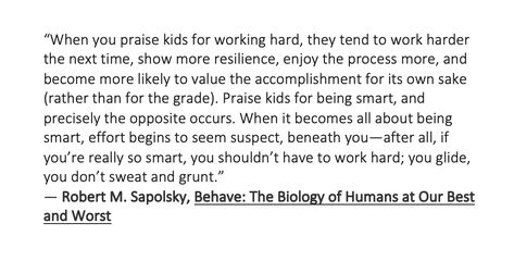 Robert M. Sapolsky, Behave: The Biology of Humans at Our Best and Worst Robert Sapolsky, Biology, Work Hard, Sake, Writing, Quotes