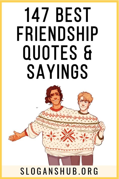 Here is a list of 147 Best Friendship Quotes & Sayings. #Quotes #Sayings #Friendship #FriendshipQuotes Everyday Sayings, Teenage Friendship Quotes, Friend Sayings Friendship Quotes, Sayings About Friendship, School Friends Quotes Friendship, Free Printable Friendship Quotes, Sayings For Friendship, Frienship Goal Quotes Funny, Senior Junior Friendship Quotes