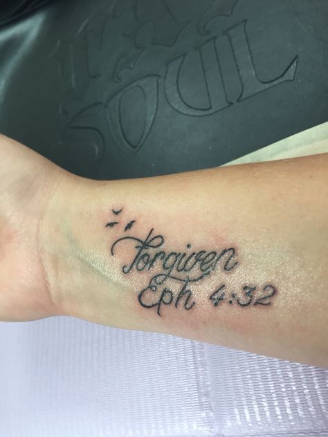 I finally did it! #5 Shannon Rash Original 9/17/2016 Forgiven reminds me I'm forgiven and Ephesians 4:32 Reminds me to forgive others. The birds (sparrows) represent the freedom. Ephesians 4:32 Tattoo, Ephesians Tattoo, Forgiven Tattoo, Forgiveness Tattoo, Scripture Tattoos, Forgive Others, Ephesians 4, To Forgive, Sparrows