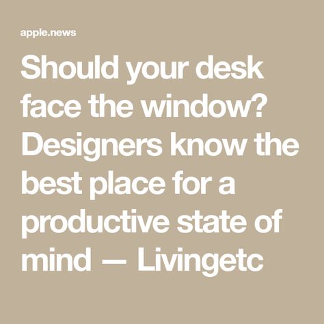 Should your desk face the window? Designers know the best place for a productive state of mind — Livingetc Desk In Front Of Large Window, Glass Top Desk Ideas Home Office, Computer In Front Of Window, Desk Facing Window Home Office, Office Desk In Front Of Window, Desk Window Ideas, Desk In Front Of Window Office, Desk Near Window, Desk Against Window