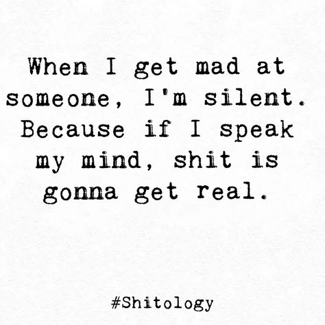 Are You Mad At Me Funny, Mad Family Quotes, Silent Friends Quotes, When I Get Mad I Get Silent, I’m Silent Quotes, My Friend Is Mad At Me, People Mad At You Quotes, I Get Mad Easily Quotes, I’m Mad At You