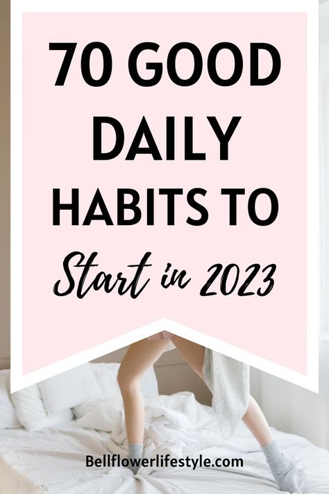 List of 70 Good Habits To Make Your Life Better! Habits To Start In 2023, Good Daily Habits, Habits To Start, Life Changing Habits, Personal Growth Plan, Personal Development Plan, Habits Of Successful People, Losing 40 Pounds, Learning To Say No