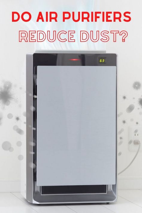 Do Air Purifiers Reduce Dust? Reduce Dust In Home, How To Reduce Dust In Your Home, Best Air Purifiers Home, Air Purifier Benefits, Diy Air Purifier, Small Air Purifier, Hepa Filter Air Purifier, Home Air Purifier, Dust Filter