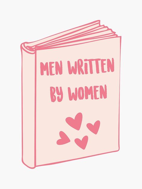 "Men Written By Women" Sticker for Sale by BookishlyBailey | Redbubble A Man Written By A Woman, Men Written By A Woman Aesthetic, Man Written By Women, Book Sticker Ideas, Men Written By A Woman, Book Stickers Printable, Kindle Decor, Written By A Woman, Kindle Aesthetic