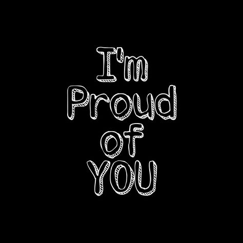 I Proud Of You Quotes, I’m Proud Of You Wallpaper, You Did Great, I'm Proud Of You Quotes, I’m So Very Proud Of You, I’m Proud Of You Quotes, I'm So Proud Of You Quotes, Im So Proud Of You, I'm Proud Of You