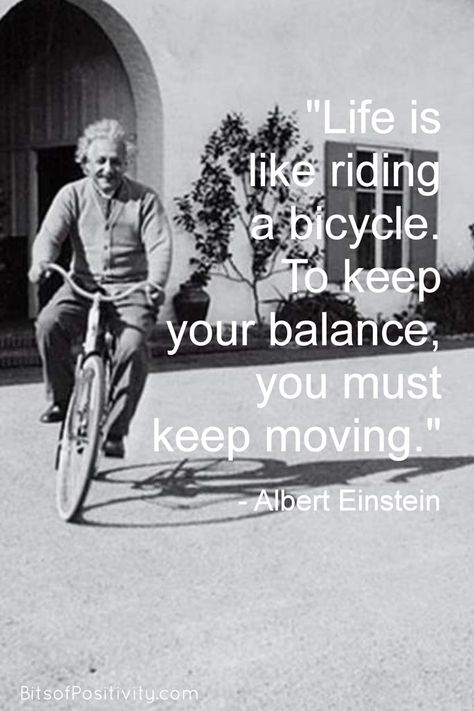 Word art freebie based on the Albert Einstein quote: “Life is like riding a bicycle. To keep your balance, you must keep moving.” Growth mindset quote and resources - Bits of Positivity #alberteinsteinquote #freebie #growthmindset Live Quotes For Him, Balance Quotes, Bicycle Quotes, Design Quotes Inspiration, Riding A Bicycle, Growth Mindset Quotes, Cycling Quotes, Inspirational Quotes About Success, Albert Einstein Quotes