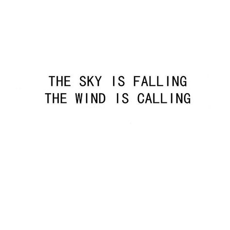 Reliable Quotes, Wild Is The Wind, Sun Quotes, The Sky Is Falling, Sky Quotes, Eye Quotes, Riders On The Storm, Word Board, Little Miss Sunshine