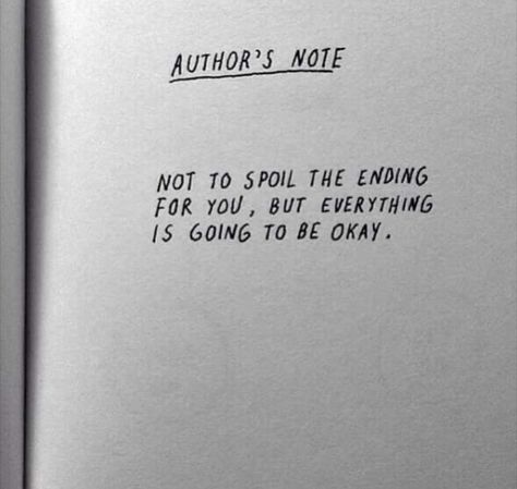 Not to spoil the ending for you but, everything's going to be okay Positive Words Of Affirmation, Imperfection Quotes, It Will Be Ok Quotes, Move On Quotes, Everything Will Be Ok, Teen Quotes, Words Of Affirmation, Be Okay, Personal Quotes