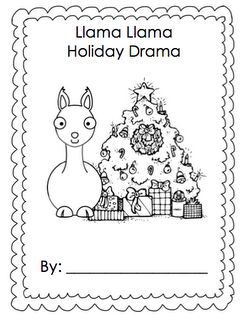 Simply Kinder: Llama Llama Holiday Class Book and/or Take Home Backpack Freebie! December Preschool, Class Books, December Kindergarten, Drama Activities, Christmas Preschool, Christmas Units, Llama Christmas, Llama Llama, Christmas Teaching