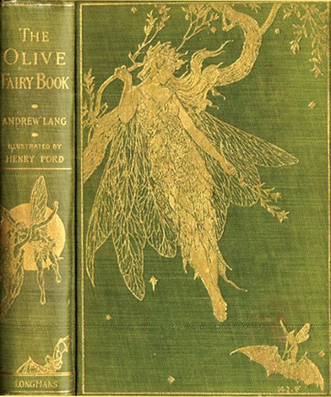 Lang ~ The olive fairy book (1907); Lang, Andrew, 1844-1912; Ford, H. J. (Henry Justice), 1860-1941, ill Real Fairies, Andrew Lang, Vintage Book Covers, Beautiful Book Covers, The Emotions, Fairy Book, Old Book, Book Cover Art, Old Books