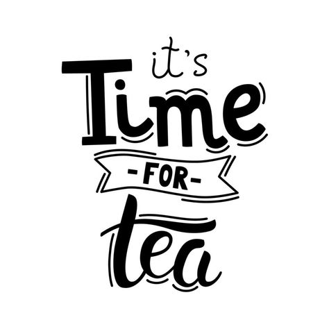 It's Time for tea hand drawn lettering. Template for poster, card, banner and flyer Template For Poster, Tea Drops, Time Icon, Time For Tea, Coffee Talk, Hand Drawn Lettering, English Tea, Man Logo, Card Banner