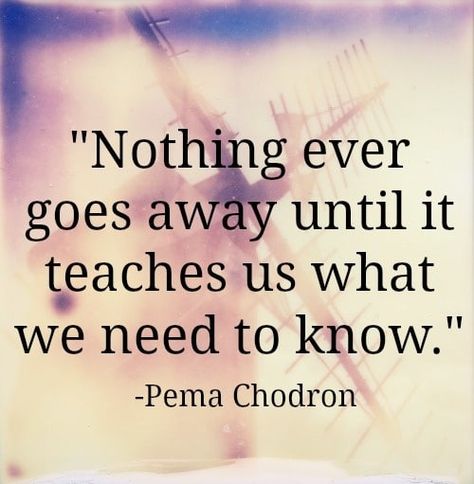 Karmic Relationship, Pema Chodron, 25th Quotes, A Course In Miracles, Quote Of The Week, Breakup Quotes, Positive Quotes For Life, Quotes About Moving On, Life Lesson Quotes