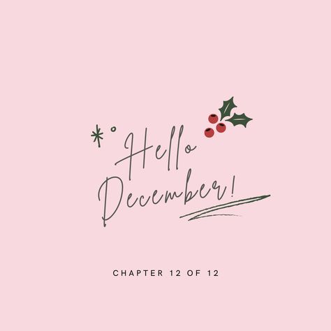 Hello December Chapter 12 Of 12, December 1st Post, Welcome December Hello, Hello December Images Aesthetic, Chapter 12 Of 12 December, December Chapter 12 Of 12, 1st Day Of December, Hello December Quotes, Hello December Images