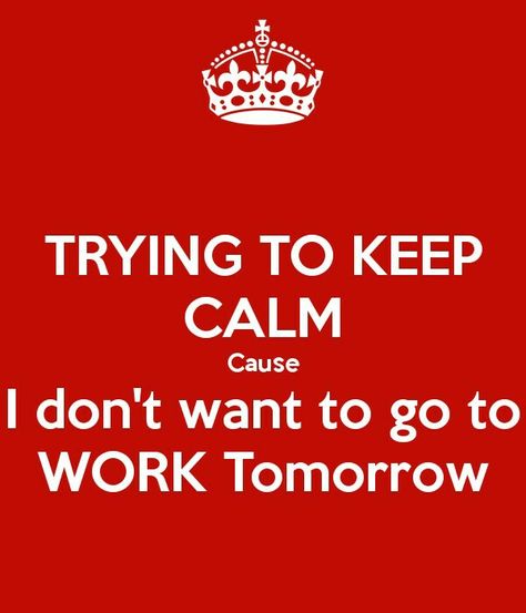 First day back 😩😩😩 Work Tomorrow Quotes, Dont Want To Go To Work Humor, Back To Work Quotes, Tomorrow Quotes, Truthful Quotes, Funny Coffee Quotes, Work Tomorrow, Quack Quack, Work Quotes Funny