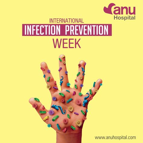 International Infection Prevention Week  #International_Infection_Prevention_Week #Anu_Hospitals #Anu_Multi_Speciality_Hospital Infection Prevention Week Ideas, Infection Prevention, Office Life, Infection Control, Special Day