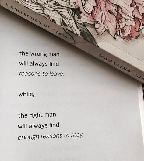 The right man will always find reasons to stay Beauty In Everything Quotes, Right One Quotes, The Right One Quotes, Everything Quotes, Christmas Essay, Last Love, Christmas Information, Beauty In Everything, Good Morning Texts