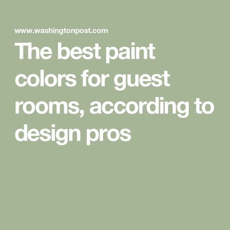 The best paint colors for guest rooms, according to design pros Guest Room Paint, Best Paint, Best Paint Colors, Room Paint Colors, Guest Rooms, Washington Post, The Washington Post, Guest Room, To Leave