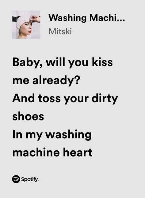 Washing Machine Heart Lyrics, Washing Machine Heart Aesthetic, Mitski Aesthetic Lyrics, Mitski Spotify Lyrics, Washing Machine Heart Mitski, Nct Lyrics, Chiara Aurelia, Mitski Lyrics, Washing Machine Heart