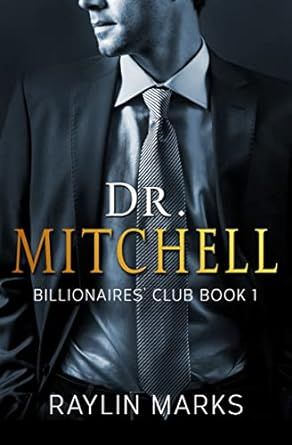 Dr. Mitchell: Billionaires' Club Book 1 (Billionaires' Club Series) Read Free Books, Books Online For Free, Alpha Male Romance, Dystopian Romance, Series Online Free, Miss The Old Days, Billionaires Club, Gothic Fiction, English Novels