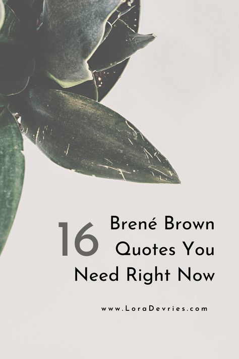 16 Epic Brené Brown Quotes About Strength and Courage Brene Brown Quotes Daring Greatly, Brené Brown Quotes, Strength And Courage Quotes, Brown Quotes, Leadership Quotes Inspirational, Brené Brown, Support Quotes, Brene Brown Quotes, Brave Quotes