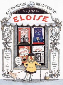 The Ultimate Edition of Eloise, illustrated by Hilary Knight Eloise Birthday, Eloise At Christmastime, Eloise At The Plaza, Hilary Knight, Mighty Girl, Store Window, The Plaza, Student Art, Favorite Books