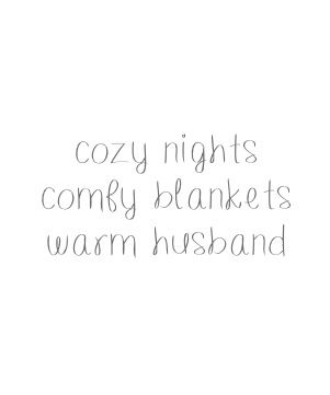 cozy nights, comfy blankets, warm husband Stay Warm Quotes, Christmas Couple Quotes, Et Quotes, Warm Quotes, Bed Quotes, Relationship Paragraphs, Honeymoon Quotes, Vision Board Words, Love My Husband Quotes