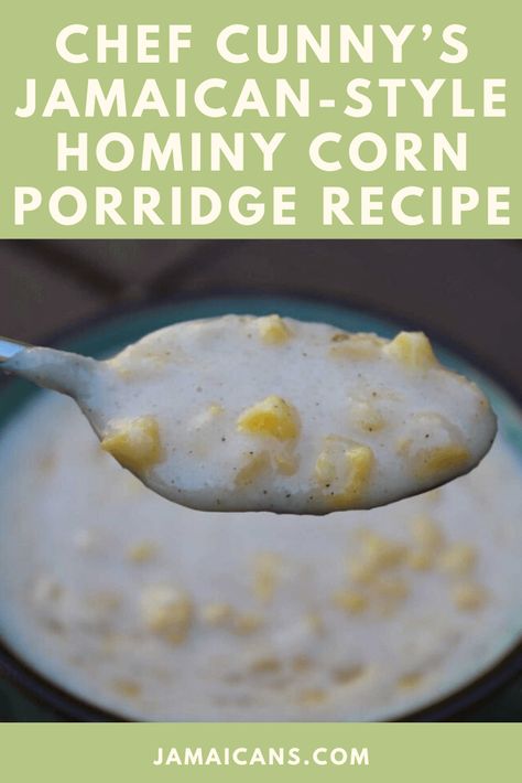 Chef Cunny’s Jamaican-style Hominy corn Porridge Corn Porridge Recipe, Corn Meal Porridge, Corn Porridge, Cream Of Wheat, Porridge Recipes, Jamaican Recipes, In The End, Us Foods, Worth It