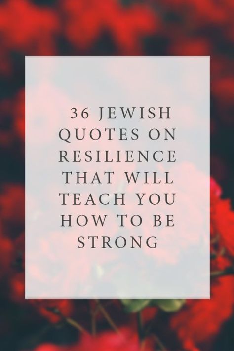 36 Jewish Quotes on Resilience That Will Teach You How To Be Strong • Jewish Food Hero Jewish Tattoos For Women, Jewish Quotes Torah, Jewish Poetry, Jewish Quotes Wisdom, Jewish Tattoo Ideas, Judaism Quote, Quotes On Resilience, Jewish Philosophy, Jewish Sayings